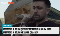 Megarsus 3. Bölüm çıktı mı? Megarsus 3. Bölüm izle? Megarsus 3. bölüm ne zaman çıkacak?