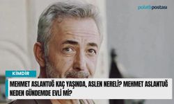 Mehmet Aslantuğ kaç yaşında, aslen nereli? Mehmet Aslantuğ neden gündemde evli mi?