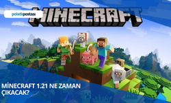 Minecraft 1.21 Ne Zaman Çıkacak? Minecraft 1.21 Yeni Özellikler Neler?