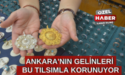 Mistik yapısıyla dikkat çekiyor Ankara’nın gelinleri telkari tılsımıyla korunuyor!