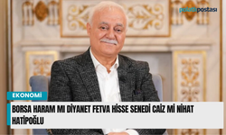 Borsa haram mı Diyanet Fetva Hisse senedi caiz mi Nihat Hatipoğlu