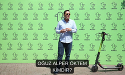 Oğuz Alper Öktem Kimdir Nerelidir Kaç Yaşındadır? Martı Scooter Sahibi Kimdir? Oğuz Alper Öktem Ne İş Yapmaktadır?