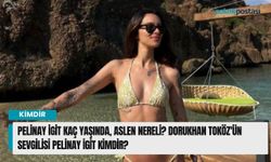 Pelinay İgit kaç yaşında, aslen nereli? Dorukhan Toköz'ün sevgilisi Pelinay İgit kimdir?