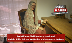 Polatlı’nın gizli kalmış hazinesi: Halide Edip Adıvar ve Kadın Kahramanlar Müzesi