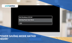 Power Saving Mode Hatası Nedir? Power Saving Mode Hatası Nasıl Çözülür?