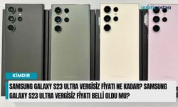 Samsung Galaxy S23 Ultra vergisiz fiyatı ne kadar? Samsung Galaxy S23 Ultra vergisiz fiyatı belli oldu mu?