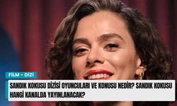 Sandık Kokusu Dizisi Oyuncuları ve Konusu Nedir? Sandık Kokusu Hangi Kanalda Yayınlanacak?