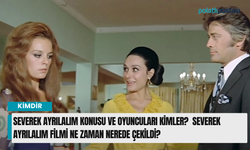 Severek Ayrılalım konusu ve oyuncuları kimler?  Severek Ayrılalım filmi ne zaman nerede çekildi?