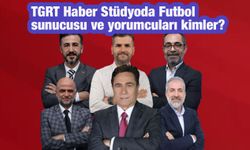 TGRT Haber Stüdyoda Futbol sunucusu ve yorumcuları kimler?