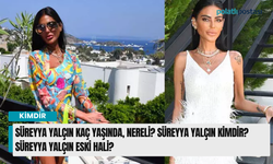 Süreyya Yalçın kaç yaşında, nereli? Süreyya Yalçın kimdir? Süreyya Yalçın eski hali?