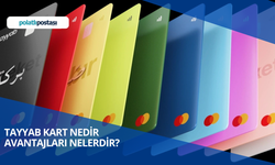 Tayyab Kart Nedir Avantajları Nelerdir? Tayyab Kart Hangi Bankanın? Tayyab Kart Ücretleri