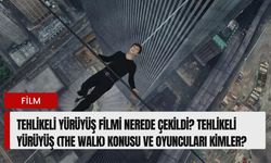 Tehlikeli Yürüyüş filmi nerede çekildi? Tehlikeli Yürüyüş (The Walk) konusu ve oyuncuları kimler?