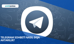 Telegram Sohbeti Nasıl Dışa Aktarılır? Telegram Sohbet Geçmişi Dışa Aktarma