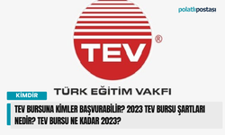TEV bursuna kimler başvurabilir? 2023 TEV bursu şartları nedir? Tev Bursu ne kadar 2023?