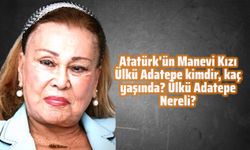 Atatürk'ün Manevi Kızı Ülkü Adatepe kimdir, kaç yaşında? Ülkü Adatepe Nereli?