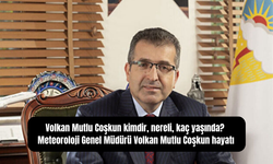 Volkan Mutlu Coşkun kimdir, nereli, kaç yaşında? Meteoroloji Genel Müdürü Volkan Mutlu Coşkun hayatı