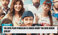 Yok Artık filmi oyuncuları ve konusu nedir? Yok Artık nerede çekildi?