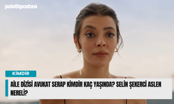 Aile Dizisi Avukat Serap Kimdir Kaç Yaşında? Selin Şekerci Aslen Nereli?