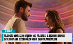 Aile Dizisi Yeni Sezon Başladı Mı? Aile Dizisi 2. Sezon Ne Zaman Başlıyor? Aile Dizisi Konusu Nedir Oyuncuları Kimler?