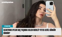 Aldatmak Oyluk kaç yaşında aslen nereli? Feyza Sevil Güngör kimdir?