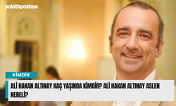 Ali Hakan Altınay kaç yaşında kimdir? Ali Hakan Altınay aslen nereli?