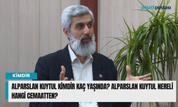 Alparslan Kuytul kimdir kaç yaşında? Alparslan Kuytul nereli hangi cemaatten?