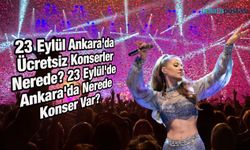 23 Eylül Ankara'da Ücretsiz Konserler Nerede? 23 Eylül'de Ankara'da Nerede Konser Var?