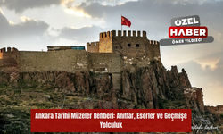 Ankara Tarihi Müzeler Rehberi: Anıtlar, Eserler ve Geçmişe Yolculuk