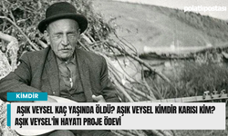 Aşık Veysel kaç yaşında öldü? Aşık Veysel kimdir karısı kim? Aşık Veysel'in hayatı proje ödevi