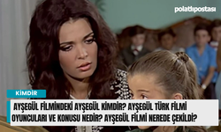 Ayşegül filmindeki Ayşegül kimdir? Ayşegül Türk filmi oyuncuları ve konusu nedir? Ayşegül filmi nerede çekildi?