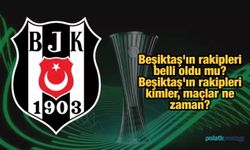 Beşiktaş'ın rakipleri belli oldu mu? Beşiktaş'ın rakipleri kimler, maçlar ne zaman?