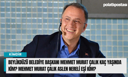 Beylikdüzü Belediye Başkanı Mehmet Murat Çalık kaç yaşında kim? Mehmet Murat Çalık aslen nereli eşi kim?