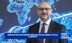 Burhan Özcan Kimdir? Burhan Özcan Nereli ve Kaç Yaşında?