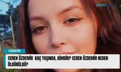 Ceren Özdemir  kaç yaşında, kimdir? Ceren Özdemir neden öldürüldü?
