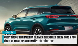 Chery Tiggo 7 Pro Hakkında Bilinmesi Gerekenler: Chery Tiggo 7 Pro Fiyatı Ne Kadar Dayanıklı Mı Özellikleri Neler?