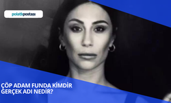 Çöp Adam Funda Kimdir Gerçek Adı Nedir? Şeyda Terzioğlu Kimdir Nereli Kaç Yaşında?