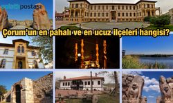 Çorum'un en pahalı ve en ucuz ilçeleri hangisi?