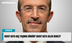 Davut KAYA kaç yaşında kimdir? Davut KAYA aslen nereli?