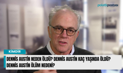 Dennis Austin neden öldü? Dennis Austin kaç yaşında öldü? Dennis Austin ölüm nedeni?