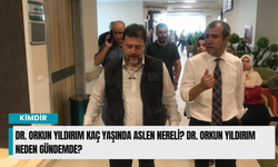 Dr. Orkun Yıldırım kaç yaşlarında aslen nereli? Dr. Orkun Yıldırım niçin gündemde?