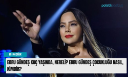 Ebru Gündeş kaç yaşında, nereli? Ebru Gündeş çocukluğu nasıl, kimdir?