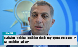 Eski Milletvekili Metin Külünk kimdir kaç yaşında aslen nereli? Metin Külünk evli mi?