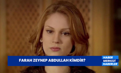 Farah Zeynep Abdullah Kimdir? Farah Zeynep Abdullah Nereli ve Kaç Yaşında?
