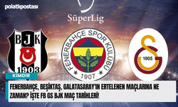 Fenerbahçe, Beşiktaş, Galatasaray'ın ertelenen maçlarına ne zaman? İşte FB GS BJK maç tarihleri!