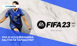 FIFA 23 Açılış Ekranında Kalıyor Ne Yapmalıyım? FIFA 23 Açılış Ekranında Kalma Hatası Nasıl Çözülür 2023