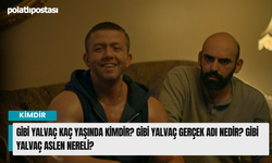 Gibi Yalvaç kaç yaşında kimdir? Gibi Yalvaç gerçek adı nedir? Gibi Yalvaç aslen nereli?