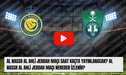 Al Nassr Al Ahli Jeddah Maçı Saat Kaçta Yayınlanacak? Al Nassr Al Ahli Jeddah maçı nereden izlenir?