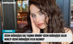 Gizem Bağdaçiçek kaç yaşlarında kimdir? Gizem Bağdaçiçek aslen nereli? Gizem Bağdaçiçek aylık kazancı?