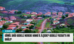 Gönül Dağı Gedelli nerede hangi il ilçede? Gedelli Yozgat'a mı bağlı?