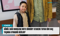 Gönül Dağı Ramazan Mete kimdir? Ataberk Tufan kim kaç yaşında oynadığı diziler?